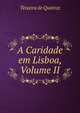 A Caridade em Lisboa, Volume II, Teixeira de Queiroz 