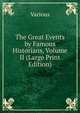 The Great Events by Famous Historians, Volume II (Large Print Edition), Various 