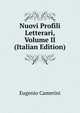 Nuovi Profili Letterari, Volume II (Italian Edition), Eugenio Camerini 
