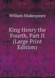 King Henry the Fourth, Part II (Large Print Edition), Уильям Шекспир 