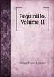 Pequinillo, Volume II, George Payne R. James 
