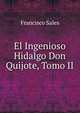 El Ingenioso Hidalgo Don Quijote, Tomo II, Francisco Sales 