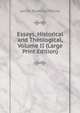 Essays, Historical and Theological, Volume II (Large Print Edition), James Bowling Mozley 