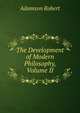 The Development of Modern Philosophy, Volume II, Adamson Robert 