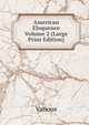 American Eloquence Volume 2 (Large Print Edition), Various 
