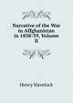 Narrative of the War in Affghanistan in 1838-39, Volume II, Henry Havelock 