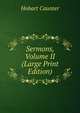 Sermons, Volume II (Large Print Edition), Hobart Caunter 