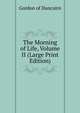 The Morning of Life, Volume II (Large Print Edition), Gordon of Duncairn 