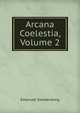 Arcana Coelestia, Volume 2, Swedenborg, Emanuel, 1688-1772 