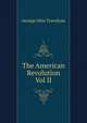 The American Revolution Vol II, Trevelyan, George Otto, Sir, 1838-1928 