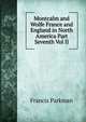 Montcalm and Wolfe France and England in North America Part Seventh Vol II, Francis Parkman 