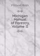 Michigan Manual of Forestry, Volume II, Filibert Roth 