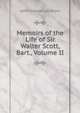 Memoirs of the Life of Sir Walter Scott, Bart., Volume II, Lockhart, J. G. (John Gibson), 1794-1854 