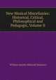 New Musical Miscellanies: Historical, Critical, Philosophical and Pedagogic, Volume II, William Smythe Babcock Mathews 