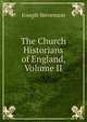 The Church Historians of England, Volume II, Joseph Stevenson 