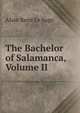 The Bachelor of Salamanca, Volume II, Alain Rene le Sage 