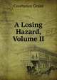 A Losing Hazard, Volume II, Courteney Grant 
