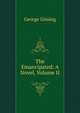 The Emancipated: A Novel, Volume II, Gissing, George, 1857-1903 
