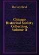 Chicago Historical Society Collection, Volume II, Harvey Reid 