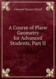 A Course of Plane Geometry for Advanced Students, Part II, Clement Vavasor Durell 