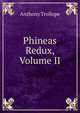 Phineas Redux, Volume II, Trollope, Anthony, 1815-1882 