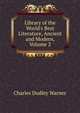 Library of the World's Best Literature, Ancient and Modern, Volume 2, Warner, Charles Dudley, 1829-1900 