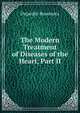 The Modern Treatment of Diseases of the Heart, Part II, Dujardin-Beaumetz 