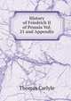History of Friedrich II of Prussia Vol. 21 and Appendix, Carlyle, Thomas, 1795-1881 