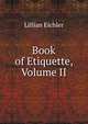 Book of Etiquette, Volume II, Lillian Eichler 