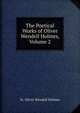 The Poetical Works of Oliver Wendell Holmes, Volume 2, Holmes, Oliver Wendell, 1809-1894 