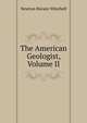 The American Geologist, Volume II, Newton Horace Winchell 