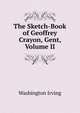 The Sketch-Book of Geoffrey Crayon, Gent, Volume II, Washington Irving 