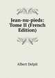 Jean-nu-pieds: Tome II (French Edition), Albert Delpit 