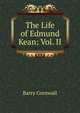 The Life of Edmund Kean: Vol. II, Cornwall Barry 