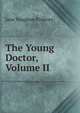 The Young Doctor, Volume II, Jane Vaughan Pinkney 