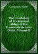 The Chartulary of Cockersand Abbey of the Premonstratensian Order, Volume II, Cockersand Abbey 