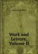 Work and Leisure, Volume II, Louisa M. Hubbard 