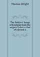 The Political Songs of England, from the reign of John to that of Edward II, Thomas Wright 