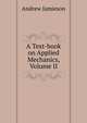 A Text-book on Applied Mechanics, Volume II, Andrew Jamieson 