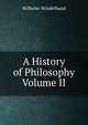 A History of Philosophy Volume II, Wilhelm Windelband 