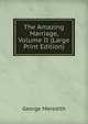 The Amazing Marriage, Volume II (Large Print Edition), Meredith, George, 1828-1909 