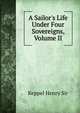 A Sailor's Life Under Four Sovereigns, Volume II, Keppel Henry Sir 