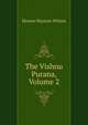 The Vishnu Purana, Volume 2, Horace Hayman Wilson 