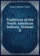Traditions of the North American Indians, Volume II, James Athearn Jones 