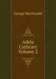 Adela Cathcart Volume 2, MacDonald George 