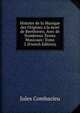 Histoire de la Musique des Origines a la mort de Beethoven. Avec de Nombreux Textes Musicaux: Tomo 2 (French Edition), Jules Combarieu 