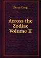 Across the Zodiac Volume II, Percy Greg 