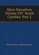 Slave Narratives Volume XIV South Carolina Part 2, Works Projects Administration 