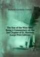 The Star of the Wise Men: Being A Commentary on the 2nd Chapter of St. Matthew (Large Print Edition), Trench Richard Chenevix 