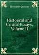 Historical and Critical Essays, Volume II, Thomas de Quincey 